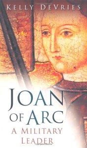 Book cover: Joan of Arc: A Military Leader by Kelly DeVries